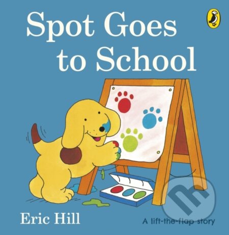 Kniha: Spot Goes To School (Eric Hill). Puffin Books, 2008 Kniha: Spot Goes To School (Eric Hill). Puffin Books, 2008