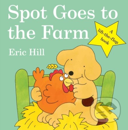 Kniha: Spot Goes To the Farm (Eric Hill). Puffin Books, 2009 Kniha: Spot Goes To the Farm (Eric Hill). Puffin Books, 2009