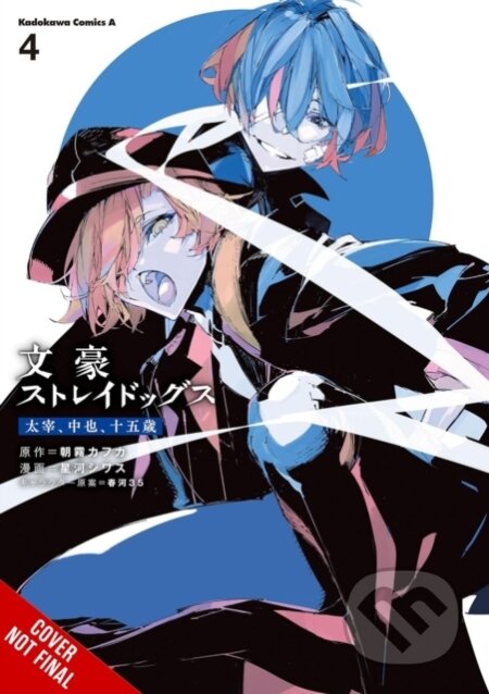 Kniha: Bungo Stray Dogs: Dazai, Chuuya, Age Fifteen, Vol. 4 (Bianca Pistillo, Shiwasu Hoshikawa, Sango Harukawa, Kevin Gifford a Kafka Asagiri). Yen Press, 2025 Kniha: Bungo Stray Dogs: Dazai, Chuuya, Age Fifteen, Vol. 4 (Bianca Pistillo, Shiwasu Hoshikawa, Sango Harukawa, Kevin Gifford a Kafka Asagiri). Yen Press, 2025