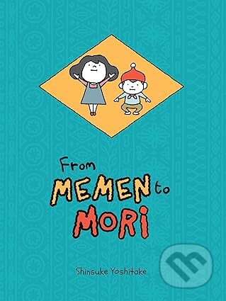 Kniha: From Memen to Mori (Shinsuke Yoshitake). Yen Press, 2025 Kniha: From Memen to Mori (Shinsuke Yoshitake). Yen Press, 2025