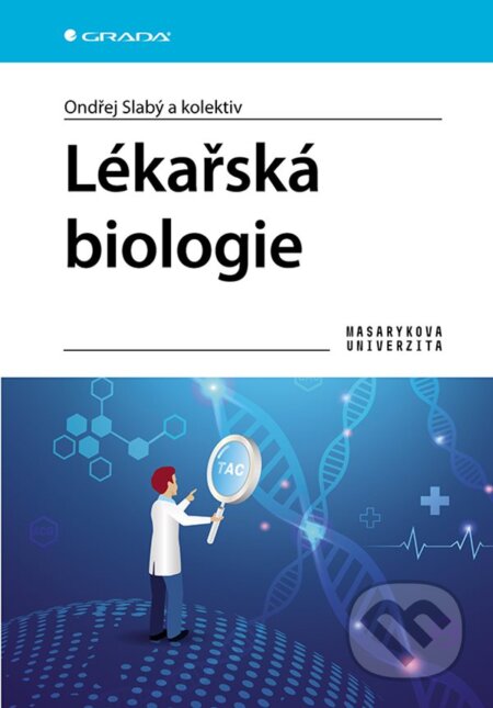 Kniha: Lékařská biologie (Ondřej Slabý). Grada, 2025 Kniha: Lékařská biologie (Ondřej Slabý). Grada, 2025