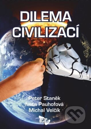 Kniha: Dilema civilizací (Peter Staněk, Iveta Pauhofová a Michal Velčík). vydavateľ neuvedený, 2025 Kniha: Dilema civilizací (Peter Staněk, Iveta Pauhofová a Michal Velčík). vydavateľ neuvedený, 2025