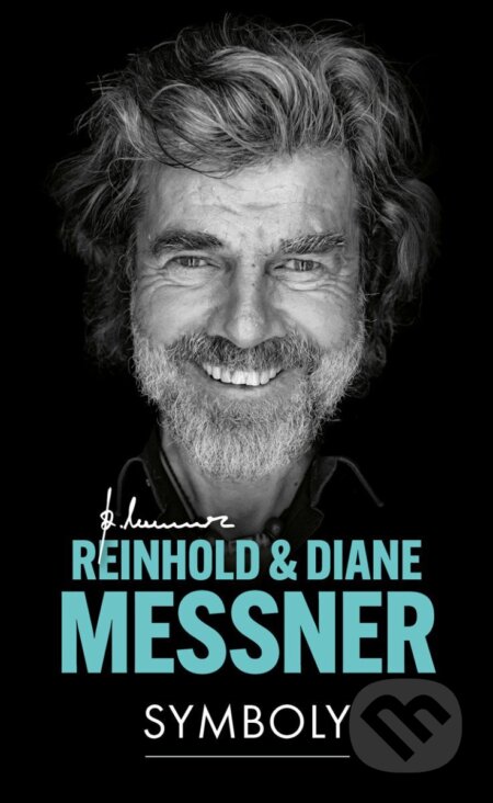Kniha: Symboly (Reinhold Messner a Diane Messner). BWT books, 2025 Kniha: Symboly (Reinhold Messner a Diane Messner). BWT books, 2025