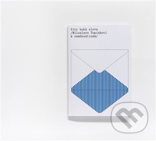 Kniha: Vítr bohů slova / Miloslavu Topinkovi k osmdesátinám / (Rub.). Rub., 2025 Kniha: Vítr bohů slova / Miloslavu Topinkovi k osmdesátinám / (Rub.). Rub., 2025