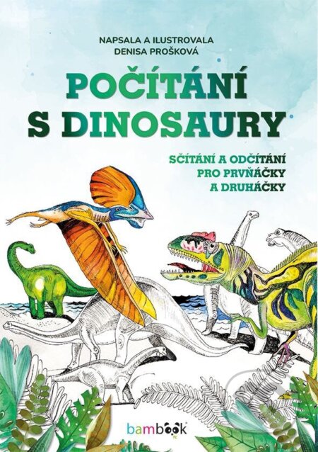 Kniha: Počítání s dinosaury (Denisa Prošková). Bambook, 2025 Kniha: Počítání s dinosaury (Denisa Prošková). Bambook, 2025