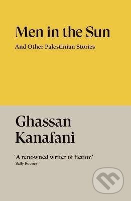 Kniha: Men in the Sun (Ghassan Kanafani). Verso, 2025 Kniha: Men in the Sun (Ghassan Kanafani). Verso, 2025