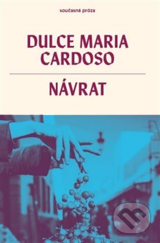 Kniha: Návrat (Dulce Maria Cardoso). Meridione, 2025 Kniha: Návrat (Dulce Maria Cardoso). Meridione, 2025