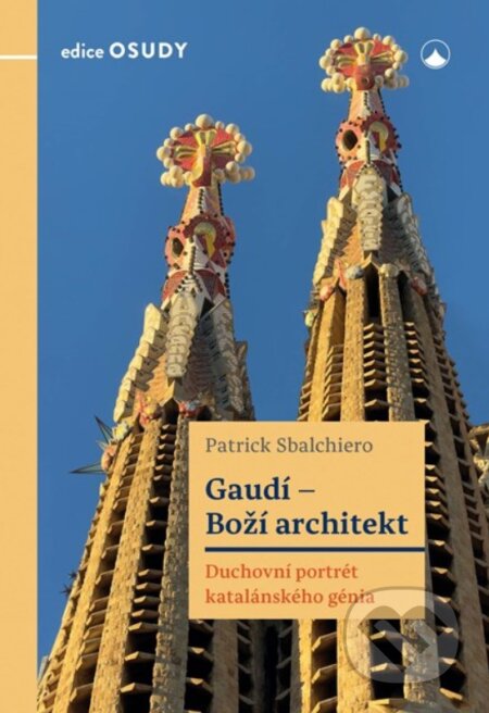 Kniha: Gaudí - Boží architekt (Patrick Sbalchiero). Karmelitánské nakladatelství, 2025 Kniha: Gaudí - Boží architekt (Patrick Sbalchiero). Karmelitánské nakladatelství, 2025