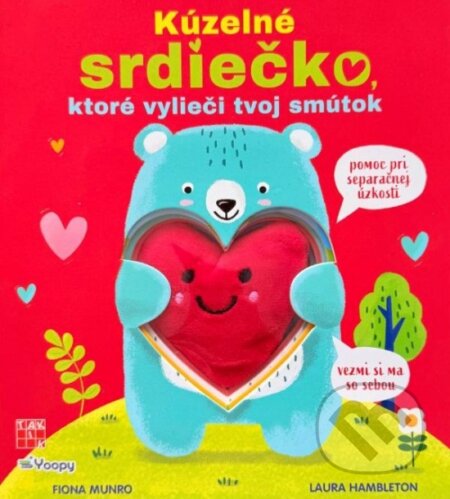 Kniha: Kúzelné srdiečko, ktoré vylieči tvoj smútok (Fiona Munro a Laura Hambleton). Taktik, 2025 Kniha: Kúzelné srdiečko, ktoré vylieči tvoj smútok (Fiona Munro a Laura Hambleton). Taktik, 2025