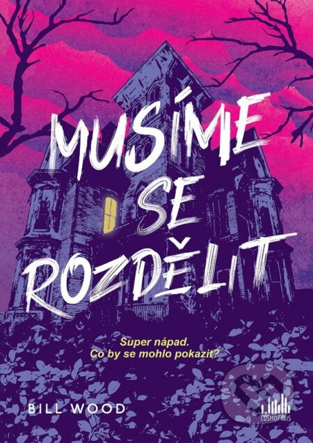 E-kniha: Musíme se rozdělit (Bill Wood). Grada, 2025 E-kniha: Musíme se rozdělit (Bill Wood). Grada, 2025
