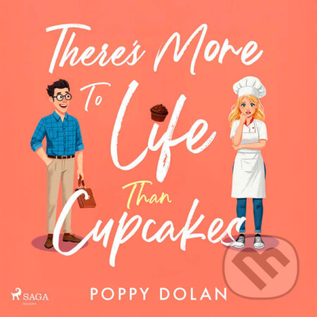 Audiokniha: There's More To Life Than Cupcakes (EN) (Poppy Dolan). Saga Egmont, 2025 Audiokniha: There's More To Life Than Cupcakes (EN) (Poppy Dolan). Saga Egmont, 2025