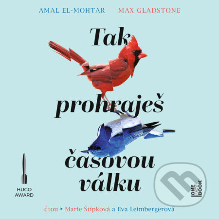 Audiokniha: Tak prohraješ časovou válku (Amal El-Mohtar a Max Gladstone). OneHotBook, 2025 Audiokniha: Tak prohraješ časovou válku (Amal El-Mohtar a Max Gladstone). OneHotBook, 2025
