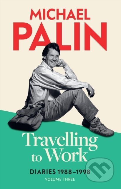 Kniha: Travelling to Work (Michael Palin). Orion, 2024 Kniha: Travelling to Work (Michael Palin). Orion, 2024