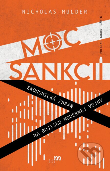 Kniha: Moc sankcií (Nicholas Mulder). mamaš, 2025 Kniha: Moc sankcií (Nicholas Mulder). mamaš, 2025