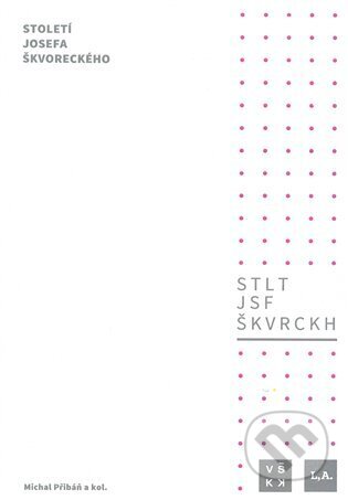 Kniha: Století Josefa Škvoreckého (Vysoká škola kreativní komunikace). Vysoká škola kreativní komunikace, 2022 Kniha: Století Josefa Škvoreckého (Vysoká škola kreativní komunikace). Vysoká škola kreativní komunikace, 2022