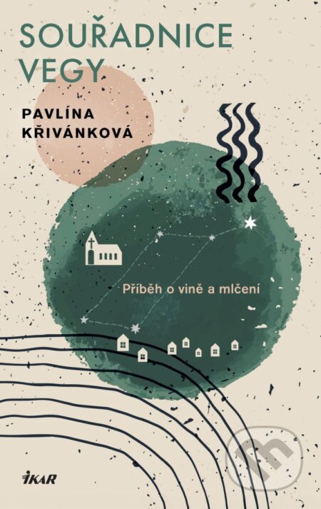 Kniha: Souřadnice Vegy (Pavlína Křivánková). Ikar CZ, 2026 Kniha: Souřadnice Vegy (Pavlína Křivánková). Ikar CZ, 2026
