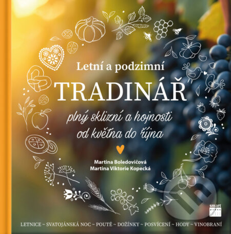 Kniha: Letní a podzimní Tradinář (Martina Boledovičová a Martina Viktorie Kopecká). Smart Press, 2025 Kniha: Letní a podzimní Tradinář (Martina Boledovičová a Martina Viktorie Kopecká). Smart Press, 2025