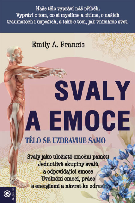 Kniha: Svaly a emoce (Emily A. Francis). Eugenika, 2025 Kniha: Svaly a emoce (Emily A. Francis). Eugenika, 2025