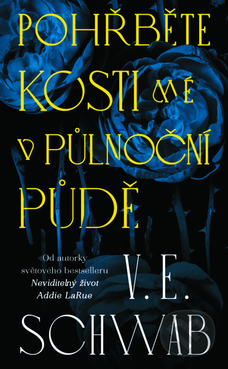 E-kniha: Pohřběte kosti mé v půlnoční půdě (V. E. Schwab). Slovart CZ, 2025 E-kniha: Pohřběte kosti mé v půlnoční půdě (V. E. Schwab). Slovart CZ, 2025