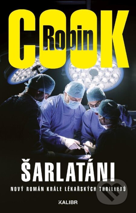 E-kniha: Šarlatáni (Robin Cook). Kalibr, 2025 E-kniha: Šarlatáni (Robin Cook). Kalibr, 2025