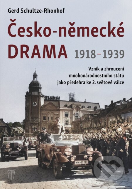 E-kniha: Česko-německé drama 1918-1939 (Gerd Schultze-Rhonfof). Naše vojsko, 2025 E-kniha: Česko-německé drama 1918-1939 (Gerd Schultze-Rhonfof). Naše vojsko, 2025