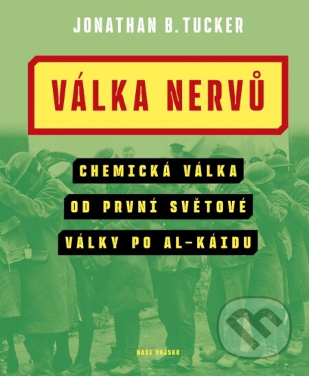 E-kniha: Válka nervů (Jonathan B. Tucker). Naše vojsko, 2025 E-kniha: Válka nervů (Jonathan B. Tucker). Naše vojsko, 2025