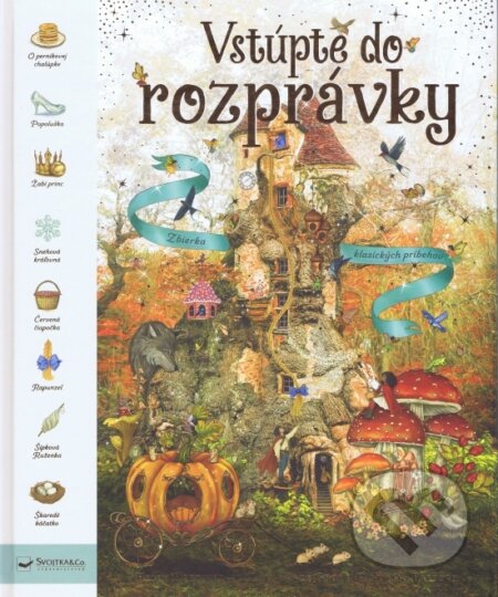 Kniha: Vstúpte do rozprávky (Autorský kolektív). Svojtka&Co., 2025 Kniha: Vstúpte do rozprávky (Autorský kolektív). Svojtka&Co., 2025