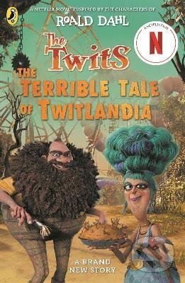 Kniha: Twits: The Terrible Tale of Twitlandia (Roald Dahl). Penguin Random House Childrens UK, 2025 Kniha: Twits: The Terrible Tale of Twitlandia (Roald Dahl). Penguin Random House Childrens UK, 2025