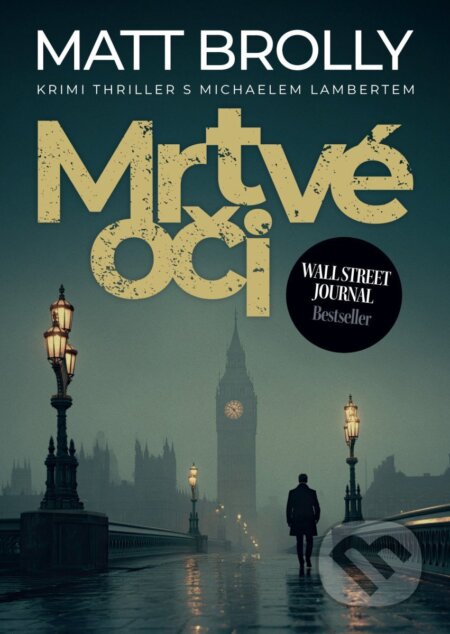 Kniha: Mrtvé oči (Matt Brolly). Mystery Press, 2025 Kniha: Mrtvé oči (Matt Brolly). Mystery Press, 2025