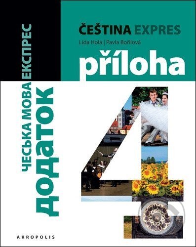 Kniha: Čeština expres 4 (A2/2) - ukrajinsky (Lída Holá). Akropolis, 2025 Kniha: Čeština expres 4 (A2/2) - ukrajinsky (Lída Holá). Akropolis, 2025