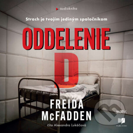 Audiokniha: Oddelenie D (Freida McFadden). Publixing a Motýľ, 2025 Audiokniha: Oddelenie D (Freida McFadden). Publixing a Motýľ, 2025