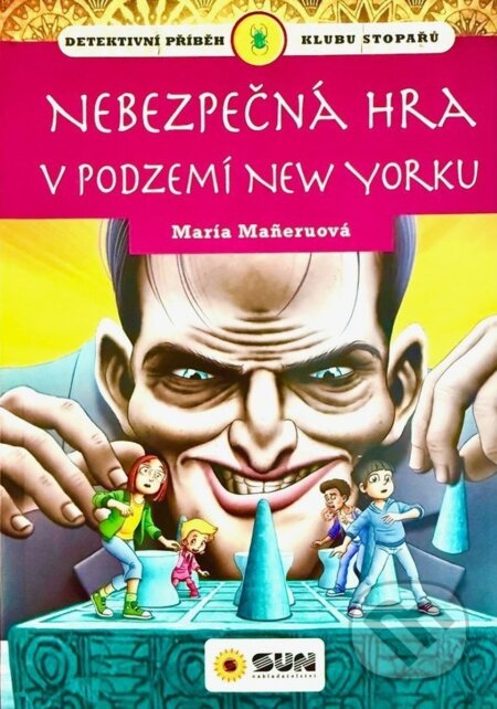 Kniha: Nebezpečná hra v podzemí New Yorku (neuveden a María Maneru). SUN, 2025 Kniha: Nebezpečná hra v podzemí New Yorku (neuveden a María Maneru). SUN, 2025
