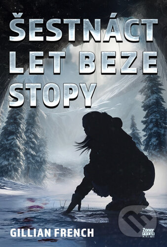 Kniha: Šestnáct let beze stopy (French Gillian). Zoner Press, 2025 Kniha: Šestnáct let beze stopy (French Gillian). Zoner Press, 2025