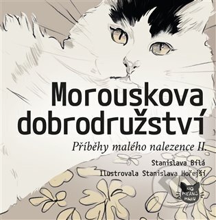Kniha: Morouskova dobrodružství (Stanislava Bílá). Maťa, 2025 Kniha: Morouskova dobrodružství (Stanislava Bílá). Maťa, 2025