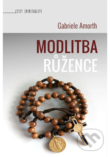 Kniha: Modlitba růžence (Gabriele Amorth). Doron, 2025 Kniha: Modlitba růžence (Gabriele Amorth). Doron, 2025