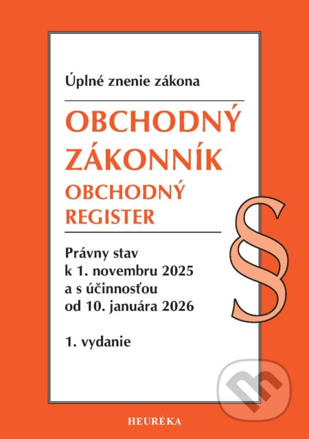 Kniha: Obchodný zákonník, Obchodný register. (Heuréka). Heuréka, 2025 Kniha: Obchodný zákonník, Obchodný register. (Heuréka). Heuréka, 2025