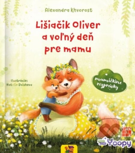 Kniha: Lišiačik Oliver a voľný deň pre mamu (Alexandra Khvorost). Taktik, 2025 Kniha: Lišiačik Oliver a voľný deň pre mamu (Alexandra Khvorost). Taktik, 2025