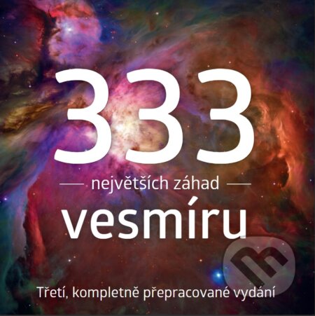 Kniha: 333 největších záhad vesmíru (Michal Švanda, František Martinek a Tomáš Přibyl). Extra Publishing, 2025 Kniha: 333 největších záhad vesmíru (Michal Švanda, František Martinek a Tomáš Přibyl). Extra Publishing, 2025