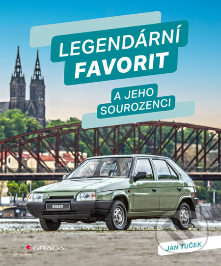 Kniha: Legendární Favorit (Jan Tuček). Grada, 2025 Kniha: Legendární Favorit (Jan Tuček). Grada, 2025