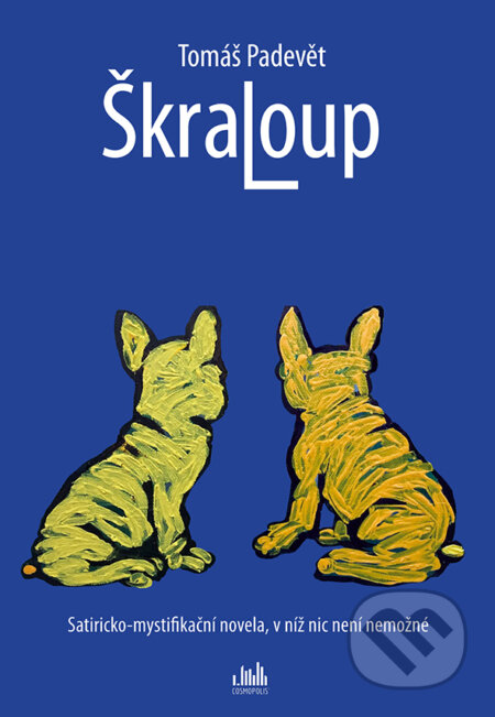 Kniha: Škraloup (Tomáš Padevět). Cosmopolis, 2025 Kniha: Škraloup (Tomáš Padevět). Cosmopolis, 2025