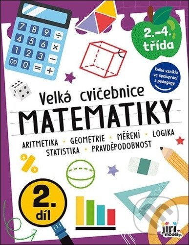 Kniha: Velká cvičebnice matematiky II (Jiří Models). Jiří Models, 2025 Kniha: Velká cvičebnice matematiky II (Jiří Models). Jiří Models, 2025
