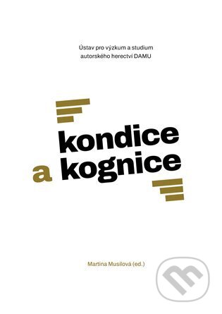 Kniha: Kondice a kognice (Martina Musilová). Machart, 2025 Kniha: Kondice a kognice (Martina Musilová). Machart, 2025