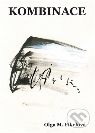 Kniha: Kombinace (Olga Fikrlová). Tofana, 2025 Kniha: Kombinace (Olga Fikrlová). Tofana, 2025