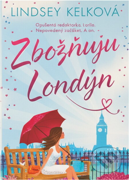 Kniha: Zbožňuju Londýn (Lindsey Kelk). BB/art, 2017 Kniha: Zbožňuju Londýn (Lindsey Kelk). BB/art, 2017