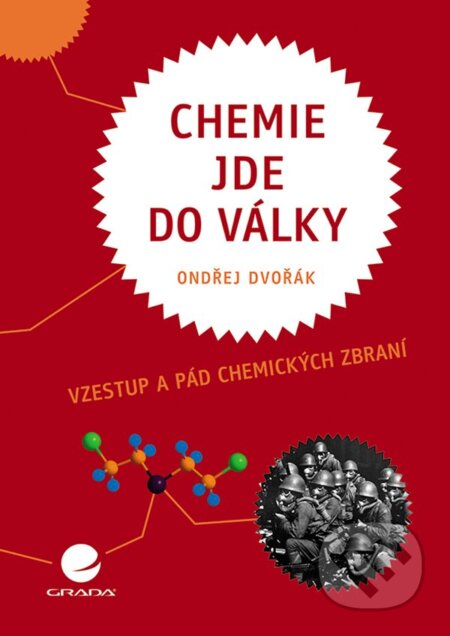 Kniha: Chemie jde do války (Ondřej Dvořák). Grada, 2025 Kniha: Chemie jde do války (Ondřej Dvořák). Grada, 2025