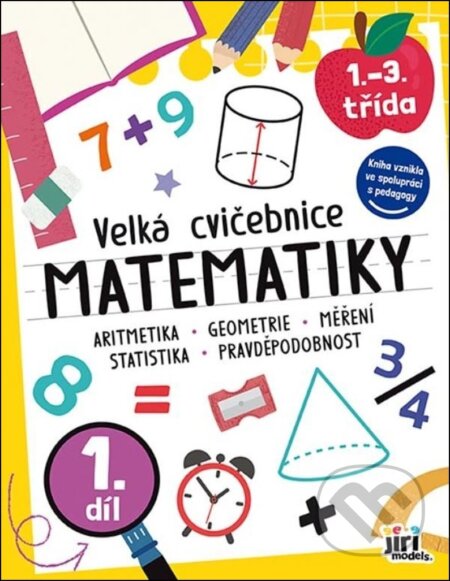 Kniha: Velká cvičebnice matematiky I (Jiří Models). Jiří Models, 2025 Kniha: Velká cvičebnice matematiky I (Jiří Models). Jiří Models, 2025