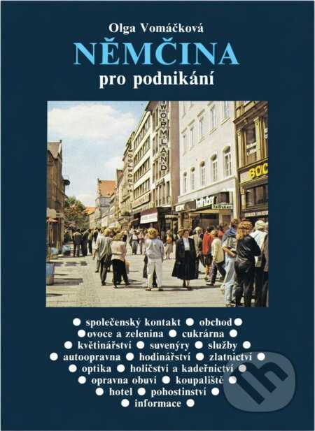 Kniha: Němčina pro podnikání (Olga Vomáčková). Alda, 1990 Kniha: Němčina pro podnikání (Olga Vomáčková). Alda, 1990