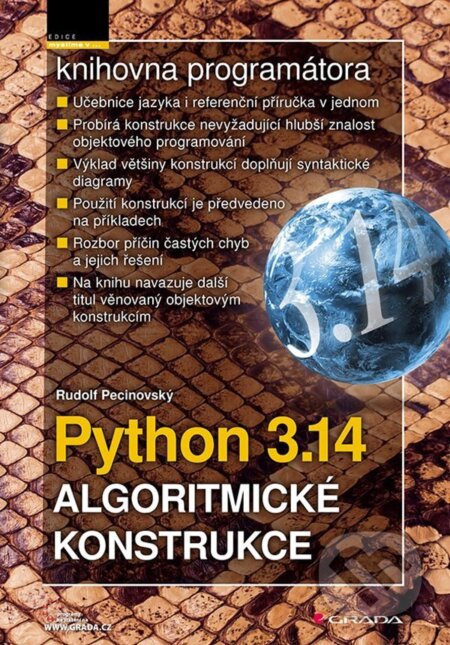 Kniha: Python 3.14 - Algoritmické konstrukce (Rudolf Pecinovský). Grada, 2025 Kniha: Python 3.14 - Algoritmické konstrukce (Rudolf Pecinovský). Grada, 2025