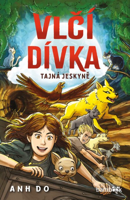 E-kniha: Vlčí dívka – Tajná jeskyně (Anh Do). Grada, 2025 E-kniha: Vlčí dívka – Tajná jeskyně (Anh Do). Grada, 2025