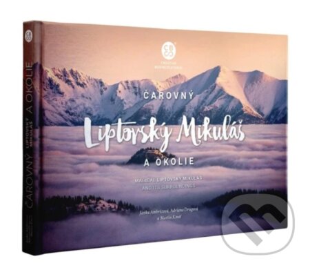 Kniha: Čarovný Liptovský Mikuláš a okolie (CBS). CBS, 2025 Kniha: Čarovný Liptovský Mikuláš a okolie (CBS). CBS, 2025